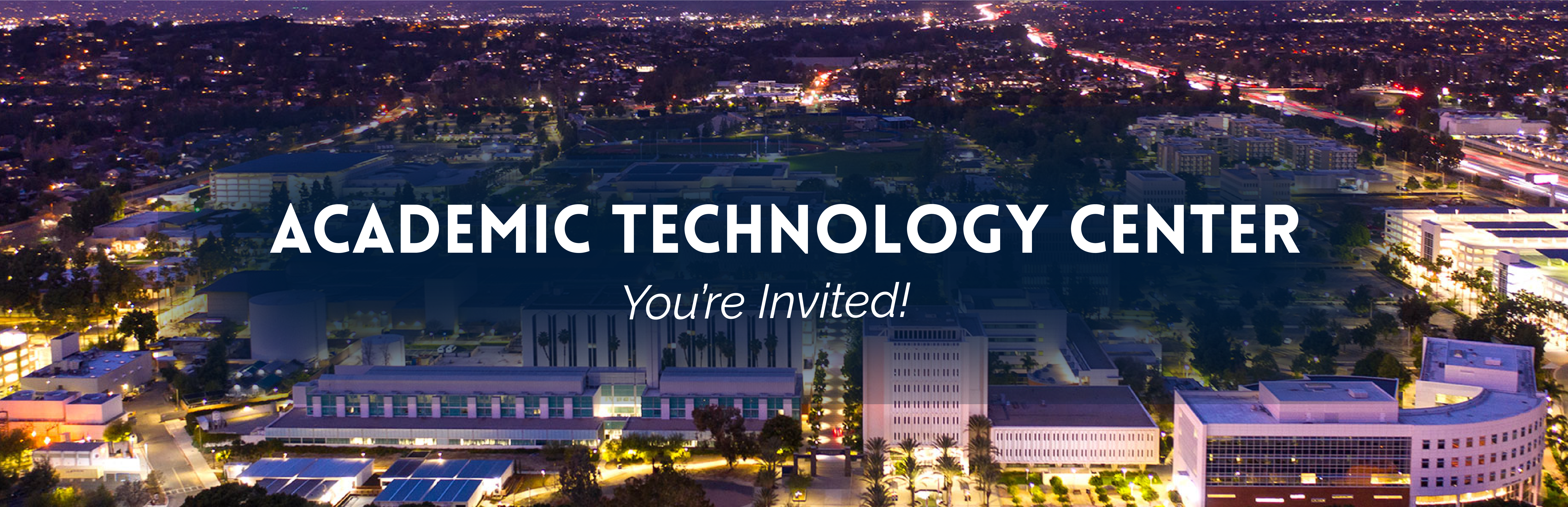 Academic Technology Center You're Invited!